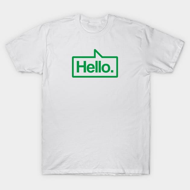 Hello - Talking Shirt (Green) T-Shirt by jepegdesign